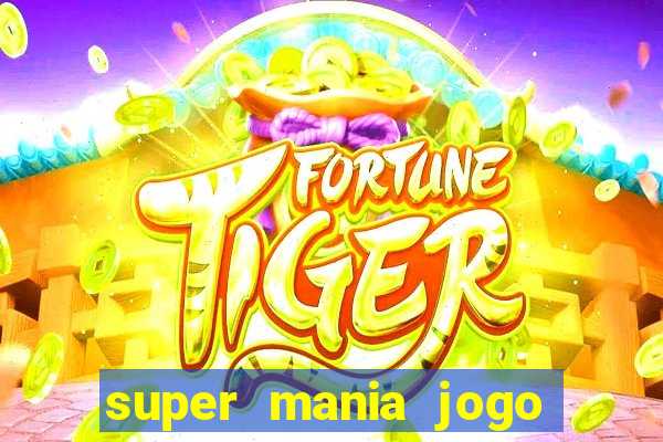 super mania jogo do bicho